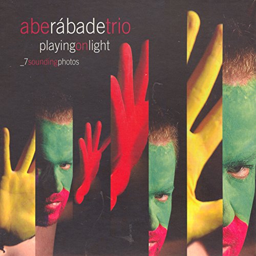Abe Rayd Amazon.com: Playing On Light. Seven Sounding Photos : Abe Rábade Trío ...