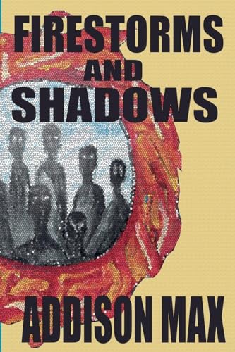 Firestorms and Shadows