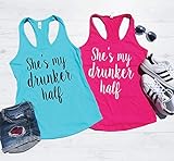 She's my Drunker Half Tank Top, Drinking Tanks, Drinking Shirts, BFF Tanks, Best Friend Tanks, Summer Drinking Tanks. Concert Tanks, Drunker Tanks
