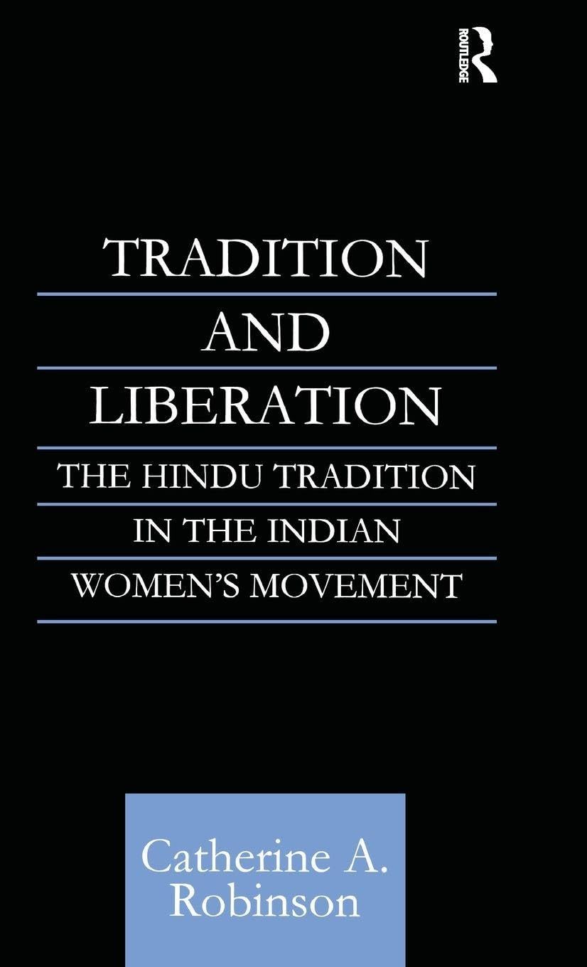 Tradition and Liberation: The Hindu Tradition in the Indian Women's Movement