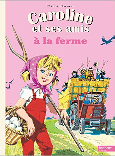 Caroline et ses amis à la ferme Caroline et ses amis à la ferme
