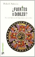 ¿Fuertes o débiles?: Las siete Iglesias del Apocalipsis, ayer y hoy (Temas bíblicos) (Spanish Edition) 8433021494 Book Cover