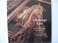 't Konings Loo: Van prinselijk ontwerp tot koninklijk paleis (Esso museumreeks) (Dutch Edition) 9023677714 Book Cover
