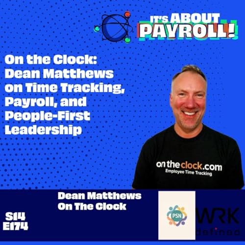 Page de couverture de On the Clock: Dean Matthews on Time Tracking, Payroll, and People-First Leadership