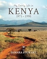 My Early Life in Kenya 1971 - 1990 B0BMJHBV6X Book Cover