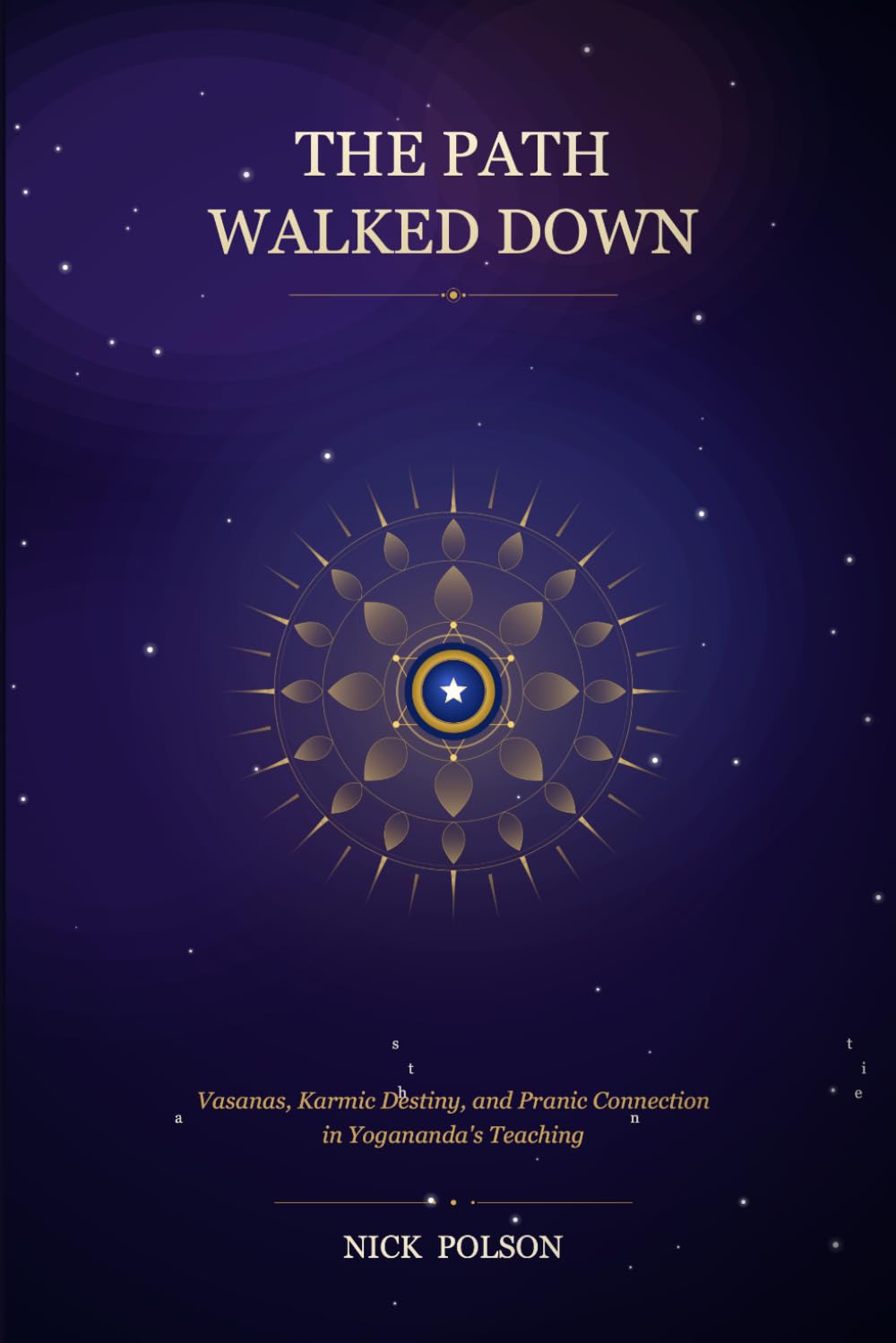 The Path Walked Down: Vasanas, Karmic Destiny, and Pranic Connection in Yogananda's Teaching