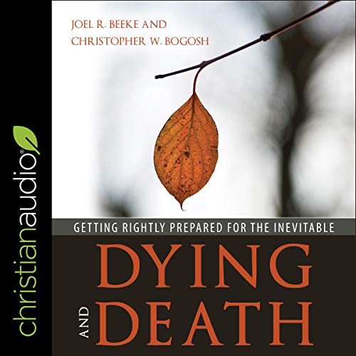 Dying and Death by Joel Beeke, Christopher Bogosh episode artwork