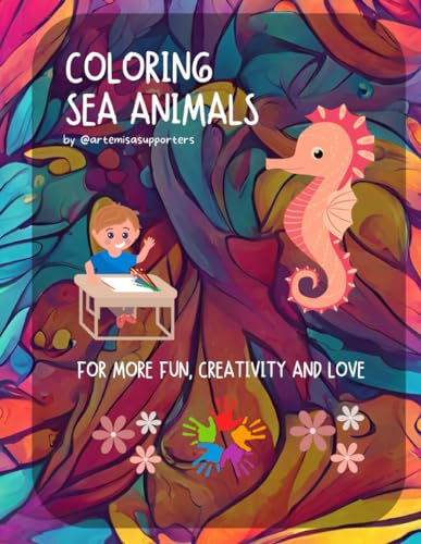 Coloring Book Sea Animals for Kids: Adorable and fun images of Sea Animals to color.: We love Sea Animals: Fish and underwater Sea Animals to color.