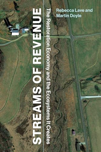 Streams of Revenue: The Restoration Economy and the Ecosystems It Creates