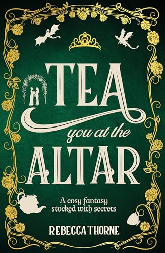 Thorne, Rebecca: Tea You at the Altar