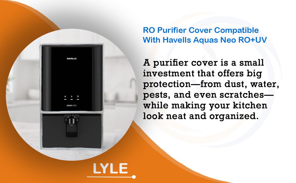 Image of Lyle RO Water Purifier Cover Compatible with Havells Aquas Neo, Lite & Pro | Waterproof & Dustproof, Oil and Stain Resistant, Transparent Window, Velcro Closure, Easy To Find