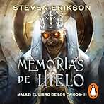 Memorias de hielo: Malaz: El Libro de los Caídos 3