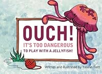 Ouch! It's Too Dangerous to Play With a Jellyfish! 1519383932 Book Cover