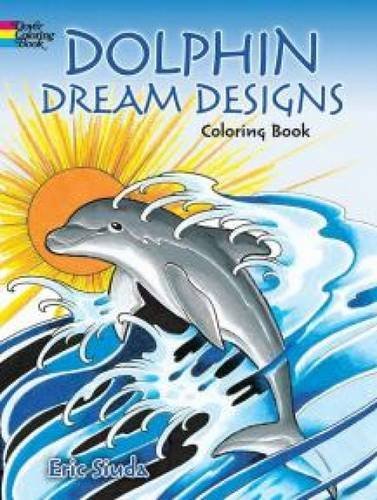 Dolphin Dream Designs Coloring Book by Erik Siuda (2015-04-15)