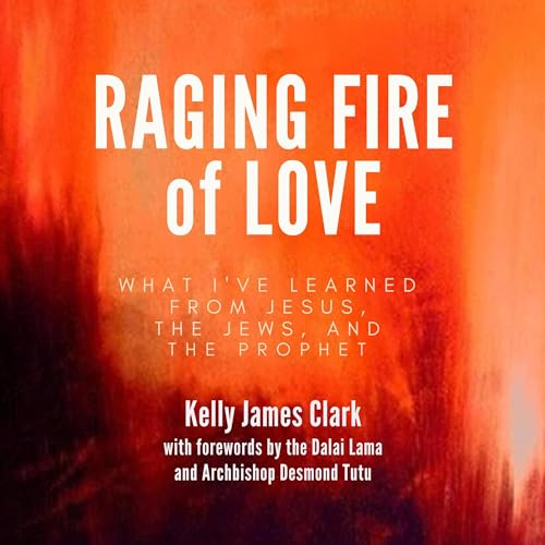 Enjoy Raging Fire of Love from Kelly James Clark episode artwork