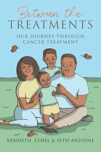 Between the Treatments: Our Journey Through Cancer Treatment
