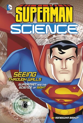 Seeing Through Walls: Superman and the Science of Sight (DC Super Heroes: Superman Science)
