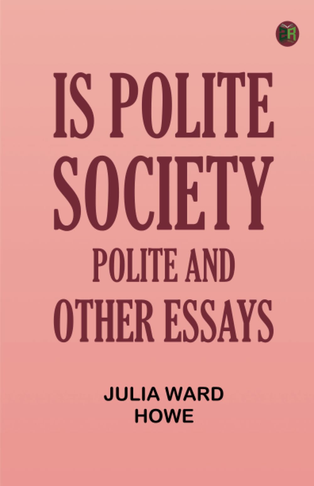 Is Polite Society Polite and Other Essays