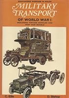 MILITARY TRANSPORT OF WORLD WAR I - INCLUDING VINTAGE VEHICLES AND POST WAR MODELS B007ULH5L4 Book Cover