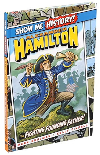 Alexander Hamilton: The Fighting Founding Father! (Show Me History!) #TOP1