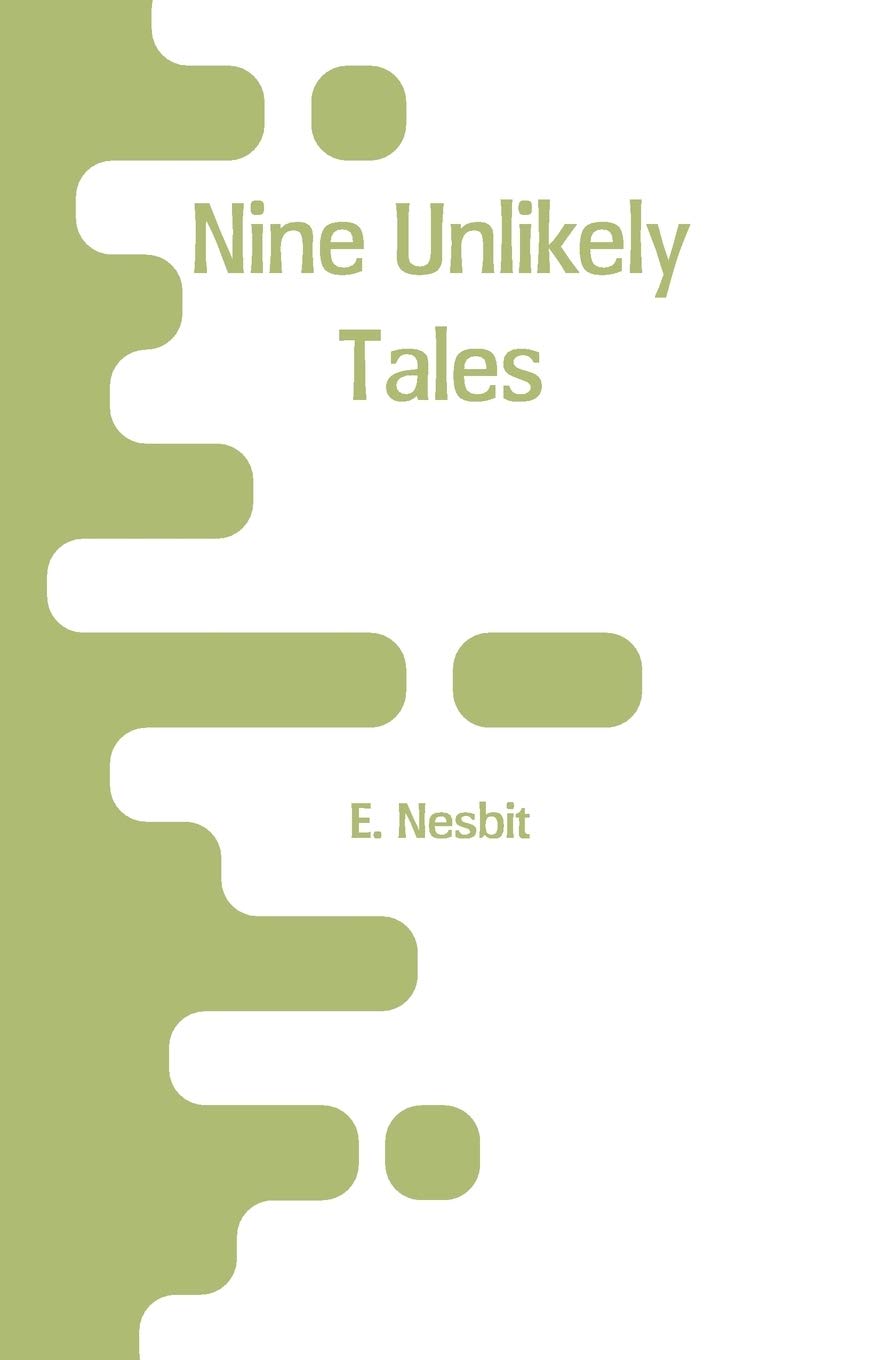 Nine Unlikely Tales