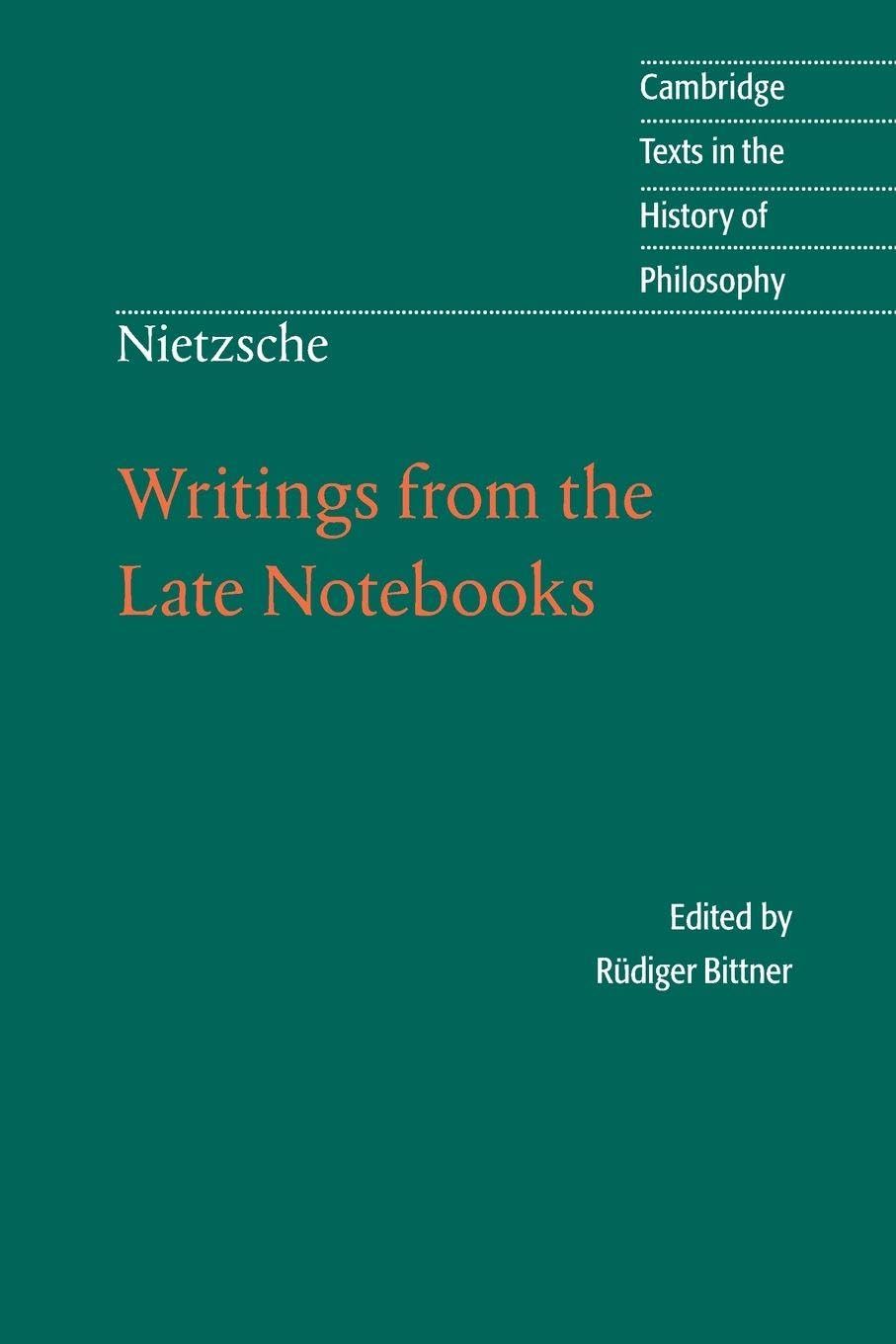 Nietzsche: Writings from the Late Notebooks (Cambridge Texts in the History of Philosophy)