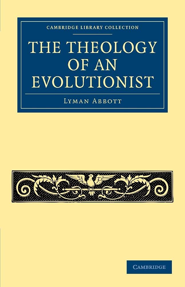 The Theology of an Evolutionist (Cambridge Library Collection - Science and Religion)