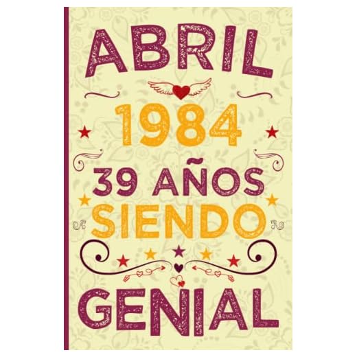CUADERNO, Abril 1984, 39 Años Siendo Genial: Regalo de 39 cumpleaños para mujeres y hombres, Amigos y la persona especial en tu vida, Idea de regalo ... para él/ella, Cuaderno 6x9 120 páginas