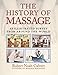 Produktbild The History of Massage: An Illustrated Survey from around the World