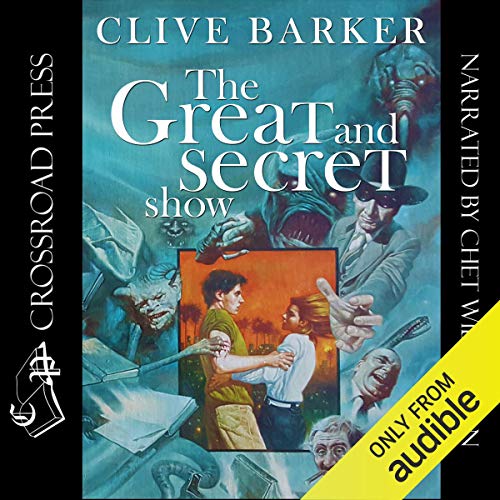 Great & Secret Show (Audible Audio Edition) Clive Barker, Chet Williamson, Crossroad Press
