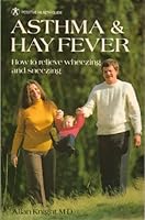 Asthma and Hay Fever: How to Relieve Wheezing and Sneezing 0668046813 Book Cover