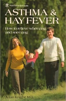 Paperback Asthma & Hay Fever: How to Relieve Wheezing and Sneezing (Positive health guide) Book