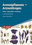 Arzneipflanzen – Arzneidrogen: Botanik - Eigenschaften - Anwendung (Govi) - Bettina Lube-Diedrich 
