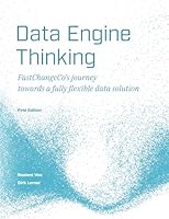 Data Engine Thinking: FastChangeCo’s journey towards a fully flexible data solution 3982718007 Book Cover