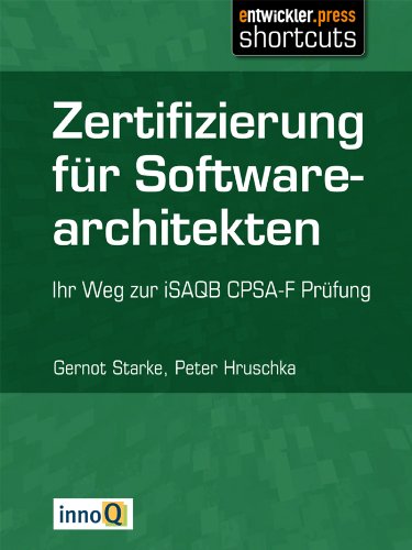 Zertifizierung Fur Softwarearchitekten Ihr Weg Zur Isaqb Cpsa F Prufung German Edition Hruschka Peter Gernot Starke Ebook Amazon Com