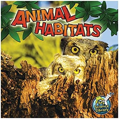 Animal Habitats―Children’s Science Book About Where Animals Live, Grades 1-2 Leveled Readers, My Science Library (24 Pages)