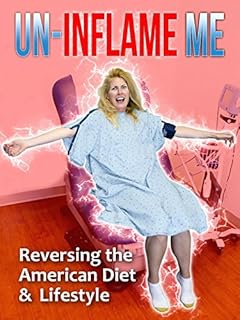 Un-Inflame Me: Reversing the American Diet & Lifestyle