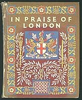 In Praise of London: An Anthology for Friends (Frederick Muller, London) B001PUKEAU Book Cover