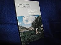Cloud Peak Wilderness: Trail guide, history & photo odyssey 0937603120 Book Cover