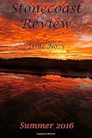 Stonecoast Review: Issue No. 5 0692738762 Book Cover