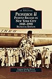 Pioneros II: Puerto Ricans in New York City, 1948-1998