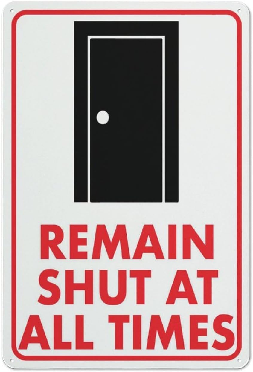 Remain Shut at All Times Rust Free Aluminum Sign - Rustproof, Multicolor Decor with Pre-Drilled Holes for Office Storage, Factory Cabinet - 12x16 Inch​