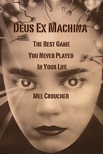 Deus Ex Machina: The Best Game You Never Played In