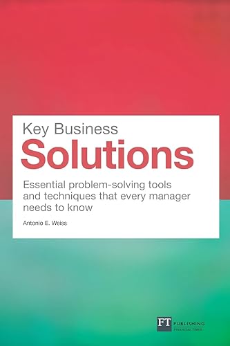 Key Business Solutions: Essential problem-solving tools and techniques that every
