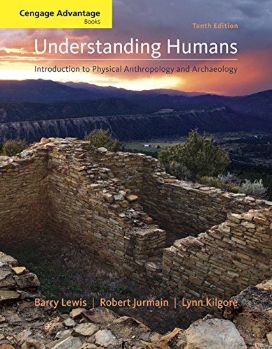 Bundle: Cengage Advantage Books: Understanding Humans: An Introduction to Physical Anthropology and Archaeology, 10th + 