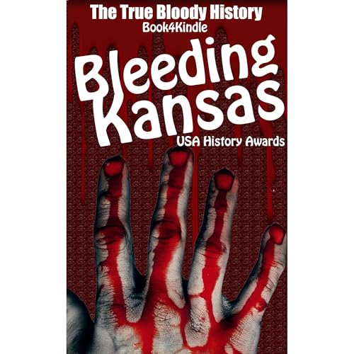 Bleeding Kansas - The True Bloody History Audiolibro Por Ayman Mahaya, Danielle Estelle arte de portada