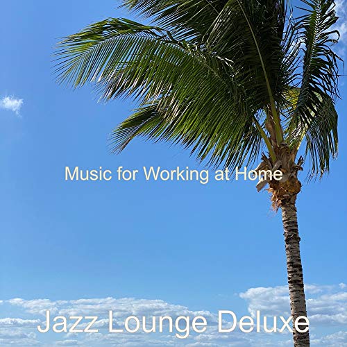 Amazon Music Jazz Lounge DeluxeのMusic for Working at Home Amazon.co.jp