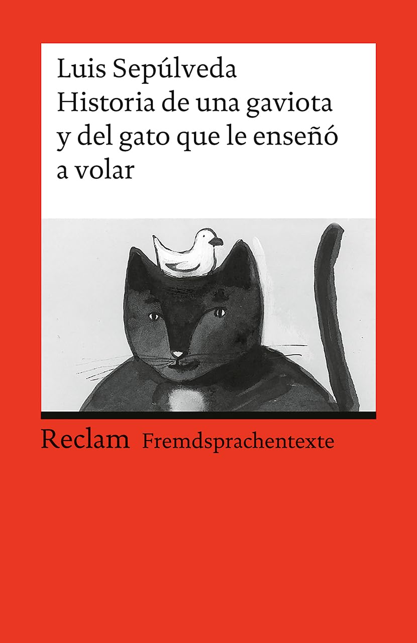 Historia de una gaviota y del gato que le enseñó a volar: Una novela para jóvenes de 8 a 88 años. Spanischer Text mit deutschen Worterklärungen. B1 (GER) (Reclams Universal-Bibliothek)