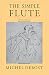 The Simple Flute: From A to Z