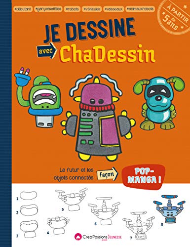 Je dessine avec Chadessin - Le futur et les objets connectés (Beaux arts) (French Edition) Je dessine avec Chadessin - Le futur et les objets connectés (Beaux arts) (French Edition)